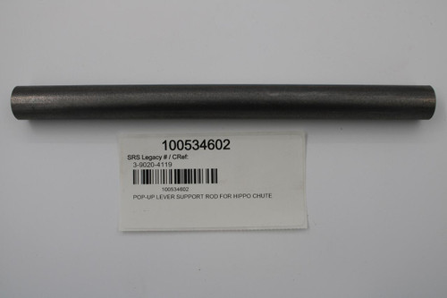100534602 
 SRS Legacy # / CRef: 
 3-9020-4119 
 100534602 
 POP-UP LEVER SUPPORT ROD FOR HIPPO CHUTE