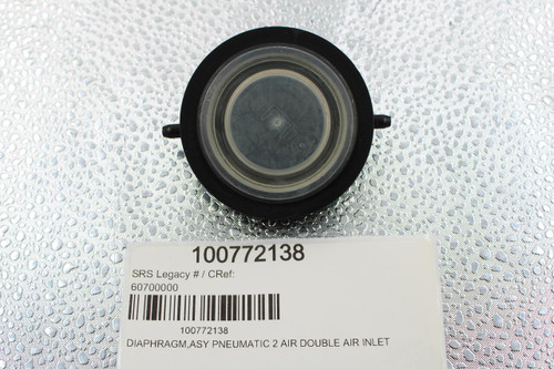 100772138 
 SRS Legacy # / CRef: 
 60700000 
 100772138 
 DIAPHRAGM,ASY PNEUMATIC 2 AIR DOUBLE AIR INLET