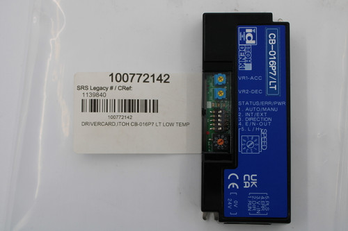 CB-016P7/LT 
 SPEED 
 -5. PLS 7 
 .ERR 
 TOH 
 UK 
 3.V-IN 
 2.DIR 
 PO 
 CA 
 1.RUN J 
 TECHNOLOGY 
 DENKI 
 TOMORROW 
 5. L / H7 
 CELOVI 
 1 . AUTO/MANU 
 2. INT/EXT 
 4. E /N-OUT 
 VR2-DEC 
 STATUS/ERR/PWR 
 VR1-ACC 
 3. DIRECTION 
 24V 
 FOCOS 
 70COS 
 LED3 
 C 
 21 / F 
 CC UR2 
 DEC 
 SW5 O R 
 100772142 
 100772142 
 1139840 
 DRIVERCARD, ITOH CB-016P7 LT LOW TEMP 
 SRS Legacy # / CRef: