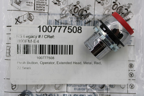 122,3-0 
 (A) 
 CHERMOTTUS HOU9 OROMETXE 
 CE 
 - 
 - 
 A 
 --- 
 B 
 22.5mm 
 - 
 Push Button, Operator, Extended Head, Metal, Red, 
 100777508 
 800FM-E4 
 0 
 SRS Legacy # / CRef: 
 1- 2,8 mm- 
 100777508 
 Clic" 
 PLASTIC 
 PLASTIK 
 "Clic" 
 1,7 Nm 
 "Clic" To 
 PLASTIQUE 
 PLÁSTICO 
 15 lb-in 
 PL