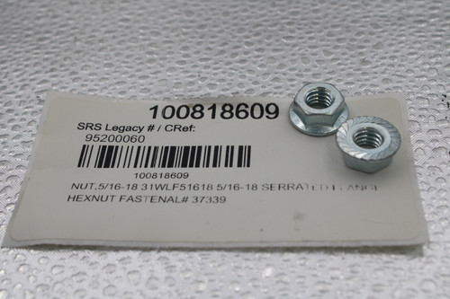 100818609 
 SRS Legacy # / CRef: 
 95200060 
 100818609 
 NUT,5/16-18 31WLF51618 5/16-18 SERRATEDTANGE 
 HEXNUT FASTENAL# 37339
