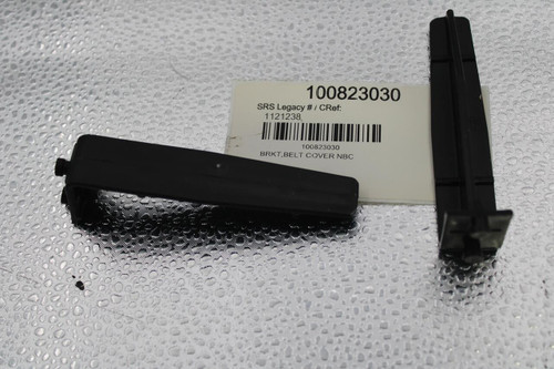 100823030 
 SRS Legacy # / CRef: 
 1121238 
 100823030 
 BRKT, BELT COVER NBC