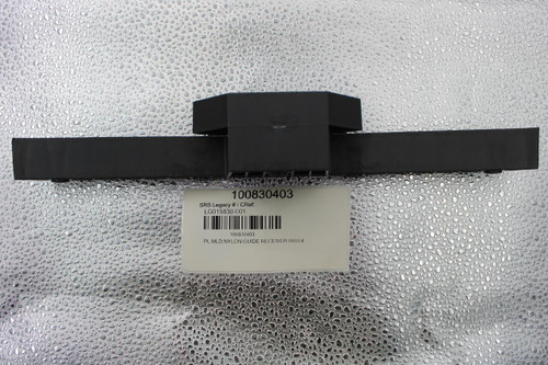 100830403 
 SRS Legacy # / CRef: 
 LG015830-001 
 100830403 
 PL MLD:NYLON:GUIDE RECEIVER:INSIDE