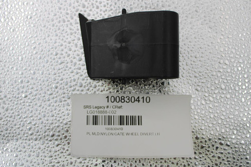 100830410 
 SRS Legacy # / CRef: 
 LG018888-002 
 100830410 
 PL MLD:NYLON:GATE WHEEL DIVERT.LH