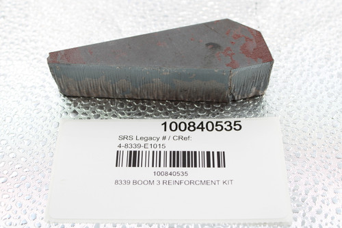 100840535 
 SRS Legacy # / CRef: 
 4-8339-E1015 
 100840535 
 8339 BOOM 3 REINFORCMENT KIT 
 0