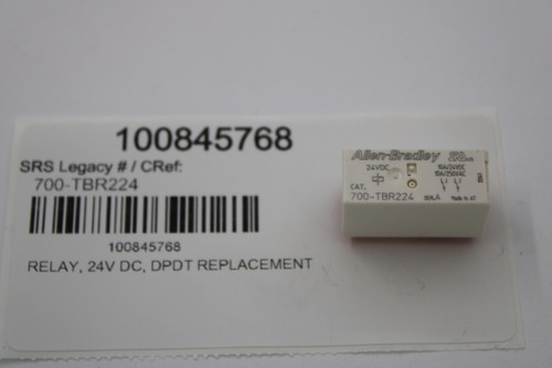 100845768 
 SRS Legacy # / CRef: 
 Allen-Bradley „us 
 24VDC 
 10A/24VDC 
 10A/250VAC 
 700-TBR224 
 2241 
 CAT. 
 O 
 700-TBR224 
 SER. A Made in AT 
 100845768 
 RELAY, 24V DC, DPDT REPLACEMENT