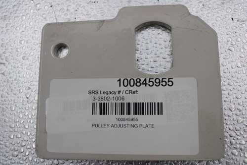 100845955 
 SRS Legacy # / CRef: 
 3-3802-1006 
 100845955 
 PULLEY ADJUSTING PLATE