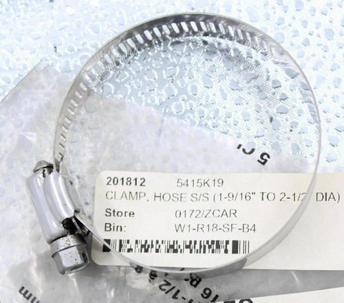 201812 
 5415K19 
 CLAMP, HOSE S/S (1-9/16" TO 2-1/7 DIA) 
 Store 
 0172/ZCAR 
 Bin: 
 W1-R18-SF-B4 
 WL 
 12