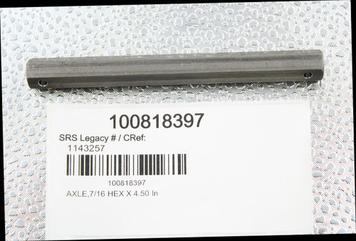 100818397 
 SRS Legacy # / CRef: 
 1143257 
 100818397 
 AXLE,7/16 HEX X 4.50 In