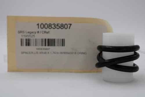 100835807 
 SRS Legacy # / CRet 
 1195525 
 100835407 
 SPACERL/S XR48 X 1.74 In-W/90560018 ORING