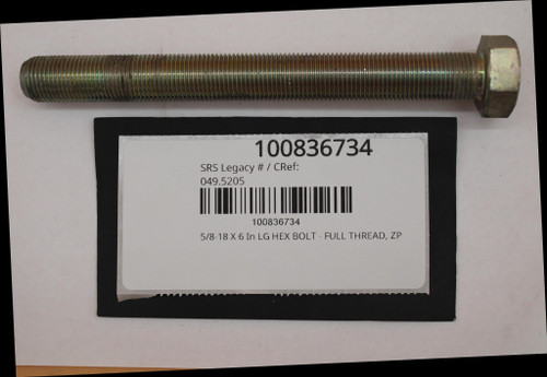 100836734 
 SRS Legacy # / CRef: 
 049.5205 
 100836734 
 5/8-18 × 6 In LG HEX BOLT - FULL THREAD, ZP