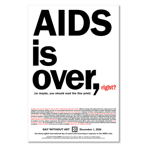 AIDS IS OVER, RIGHT? — Poster for Day Without Art 2026