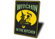 Witchin in the Kitchen Sign