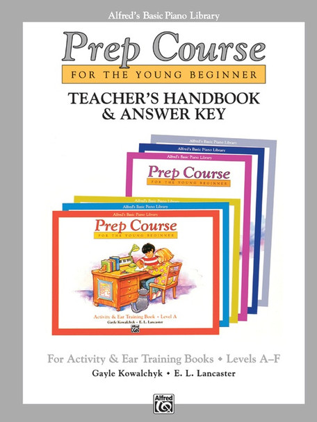 Alfred's Basic Piano Prep Course: Activity & Ear Training Book Teacher's Handbook and Answer Key Levels A-F