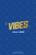 VIBES - Authorized Retailer 36" x 24" Poster