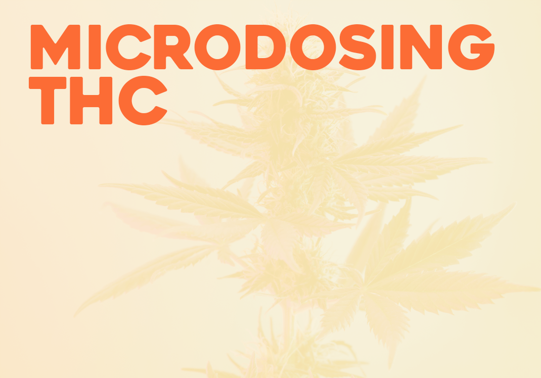 Why and How to Microdose THC