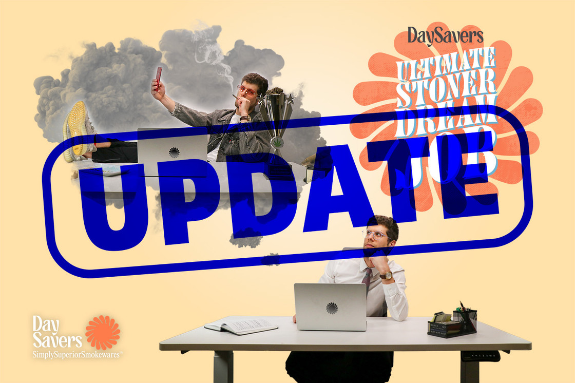 Ultimate Stoner Dream Job Update