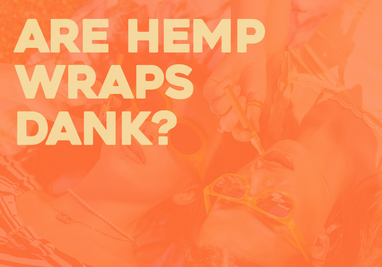 Do Hemp Wraps Get You High?