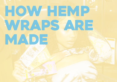 How are Hemp Wraps Made?