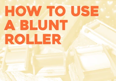 How to Use a Blunt Roller