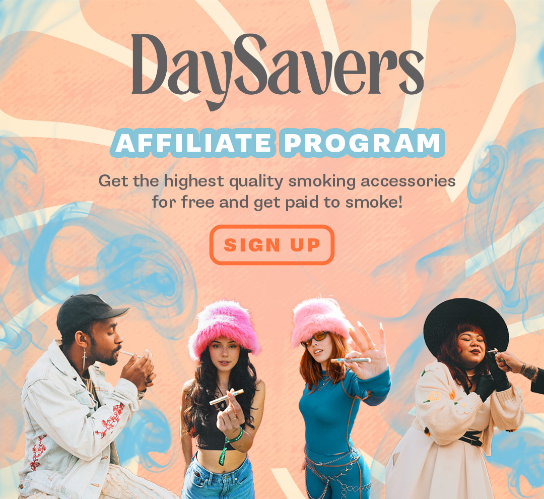 DaySavers Affiliate Program - Get the highest quality smoking accessories for free and get paid to smoke!
