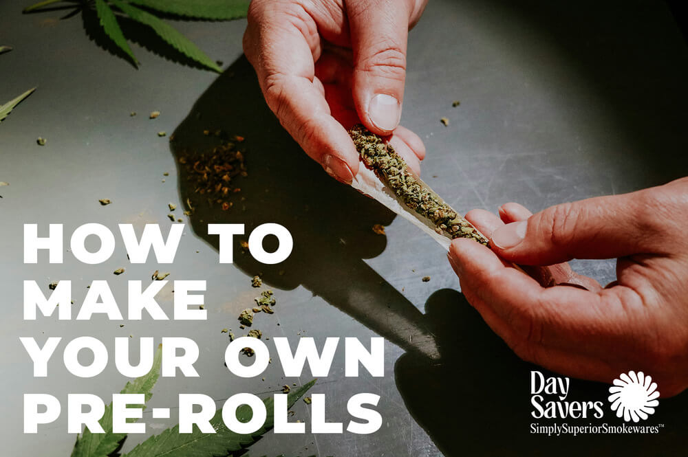 How to Make Your Own Prerolls DaySavers