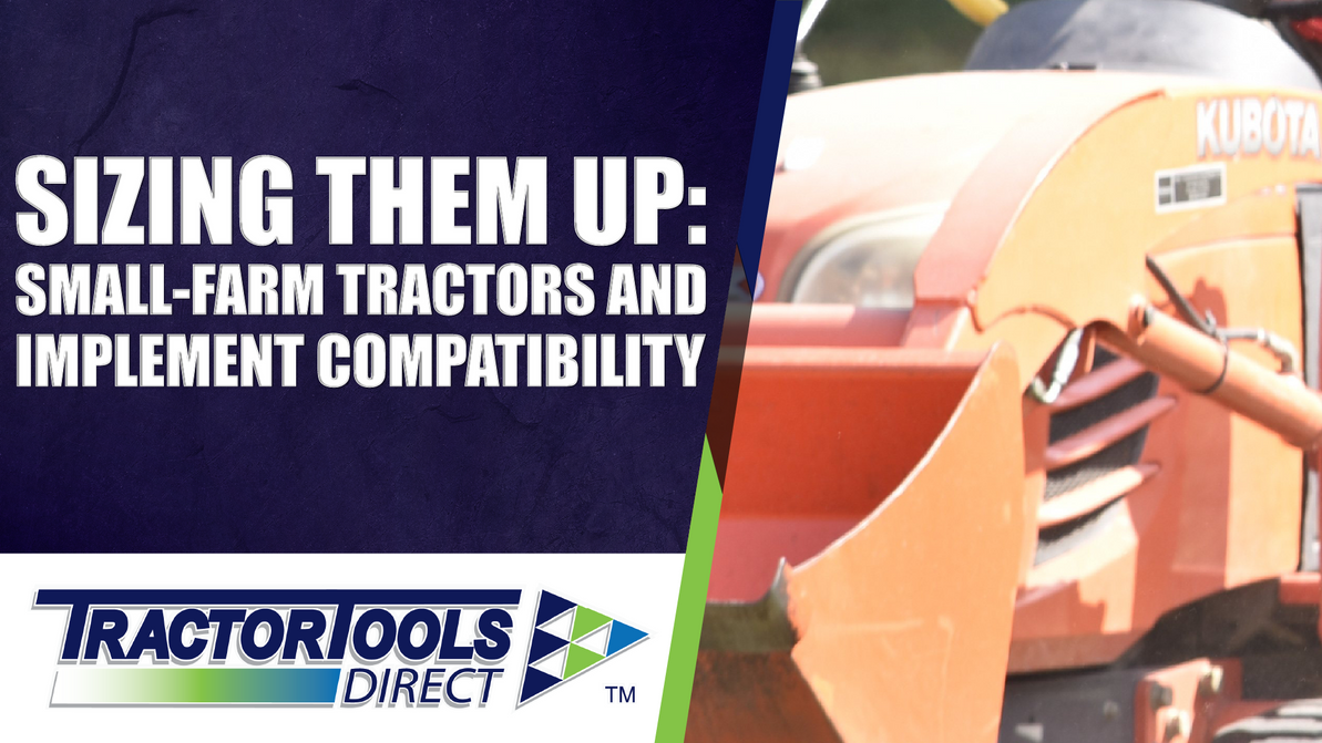 Sizing Them Up: Small-Farm Tractors and Implement Compatibility