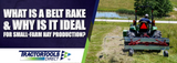 What Is a Belt Rake—and Why Is It Ideal for Small-Farm Hay Production?