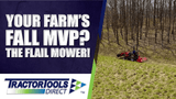 Your Farm’s Fall MVP? The Flail Mower!