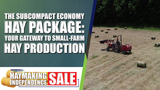 The Subcompact Economy Hay Package: Your Gateway to Small-Farm Hay Production