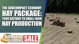 The Subcompact Economy Hay Package: Your Gateway to Small-Farm Hay Production