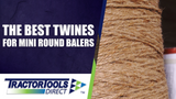​The Best Twines for Mini Round Balers
