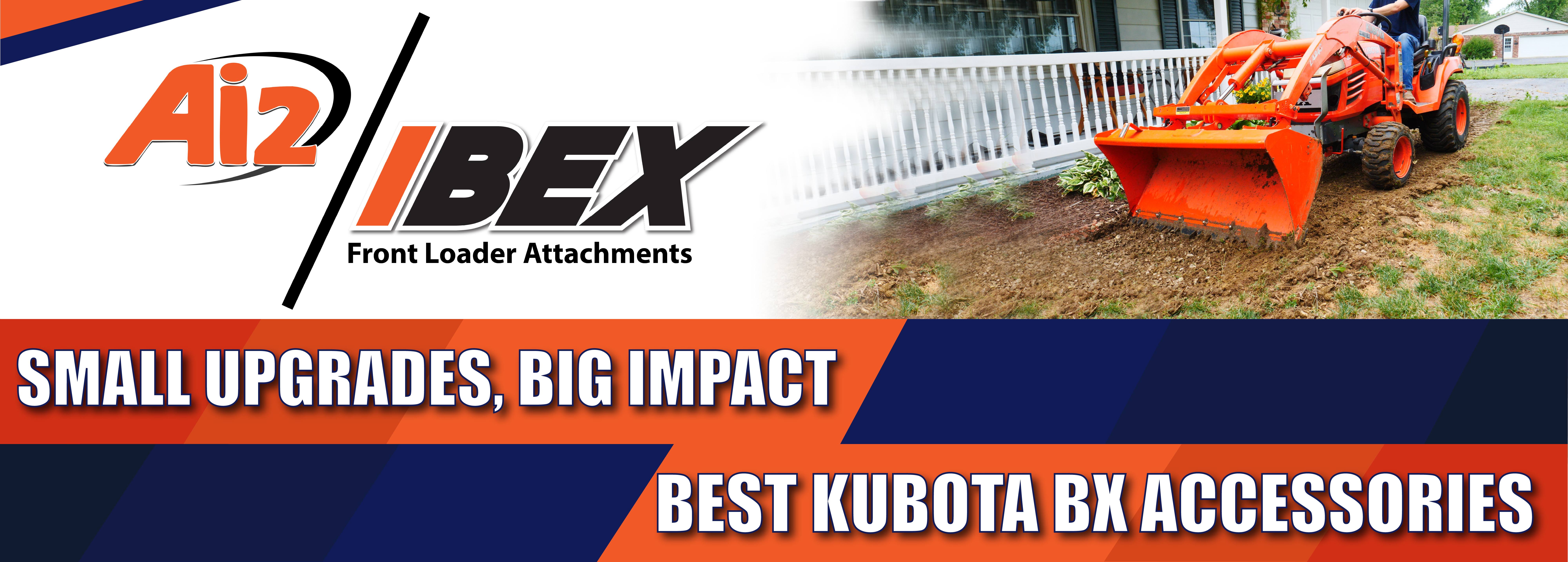 Small Upgrades, Big Impact Best Kubota BX Accessories Tractor Tools