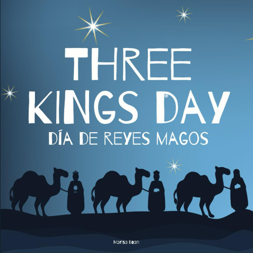 Three Kings Day - Día de Reyes Mago: A Bilingual Book in English and Spanish (Around the World)