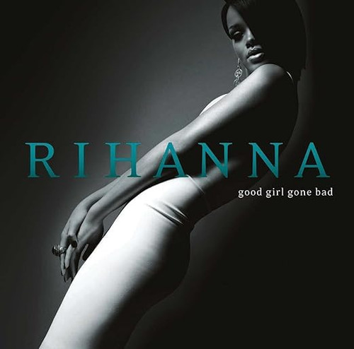 Rihanna: Good Girl Gone Bad