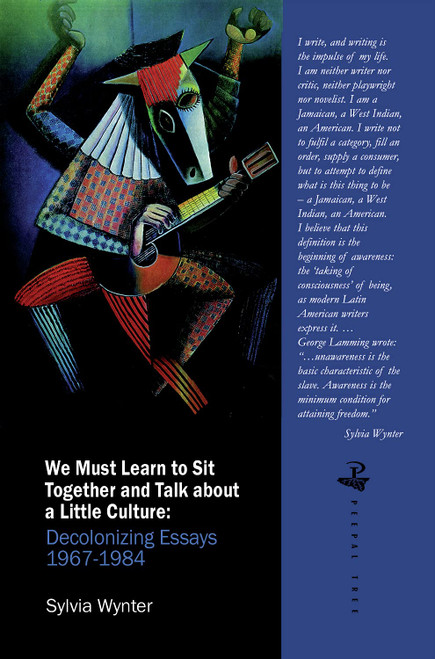 We Must Learn to Sit Down Together and Talk About a Little Culture: Decolonizing Essays 1967-1984