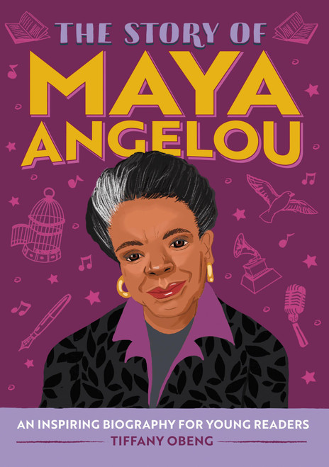 The Story of Maya Angelou: An Inspiring Biography for Young Readers (The Story of Biographies)