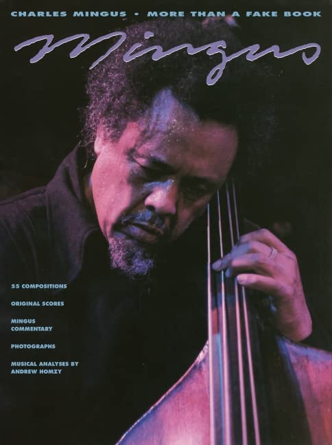 Charles Mingus More Than a Fake Book | Sheet Music Songbook for Piano, Bass, and Voice | Jazz Transcribed Score with 55 Arrangements | Charles Mingus Music Collection | Jazz Classics for Musicians