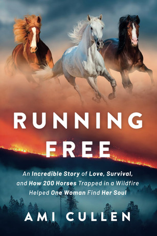 Running Free: An Incredible Story of Love, Survival, and How 200 Horses Trapped in a Wildfire Helped One Woman Find Her Soul Paperback Book