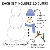What's in the Totally Custom Build-a-Snowman set: 20 clings, including the hat, scarf, and goal base