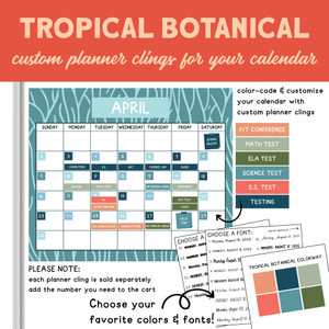 Tropical Botanical custom planner clings labeling tests, meetings, and breaks on a whiteboard calendar