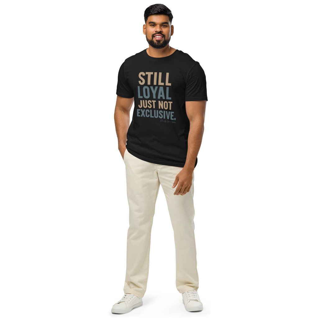 Still Loyal. Just Not Exclusive. – ENM Grown-Folk Energy Tee