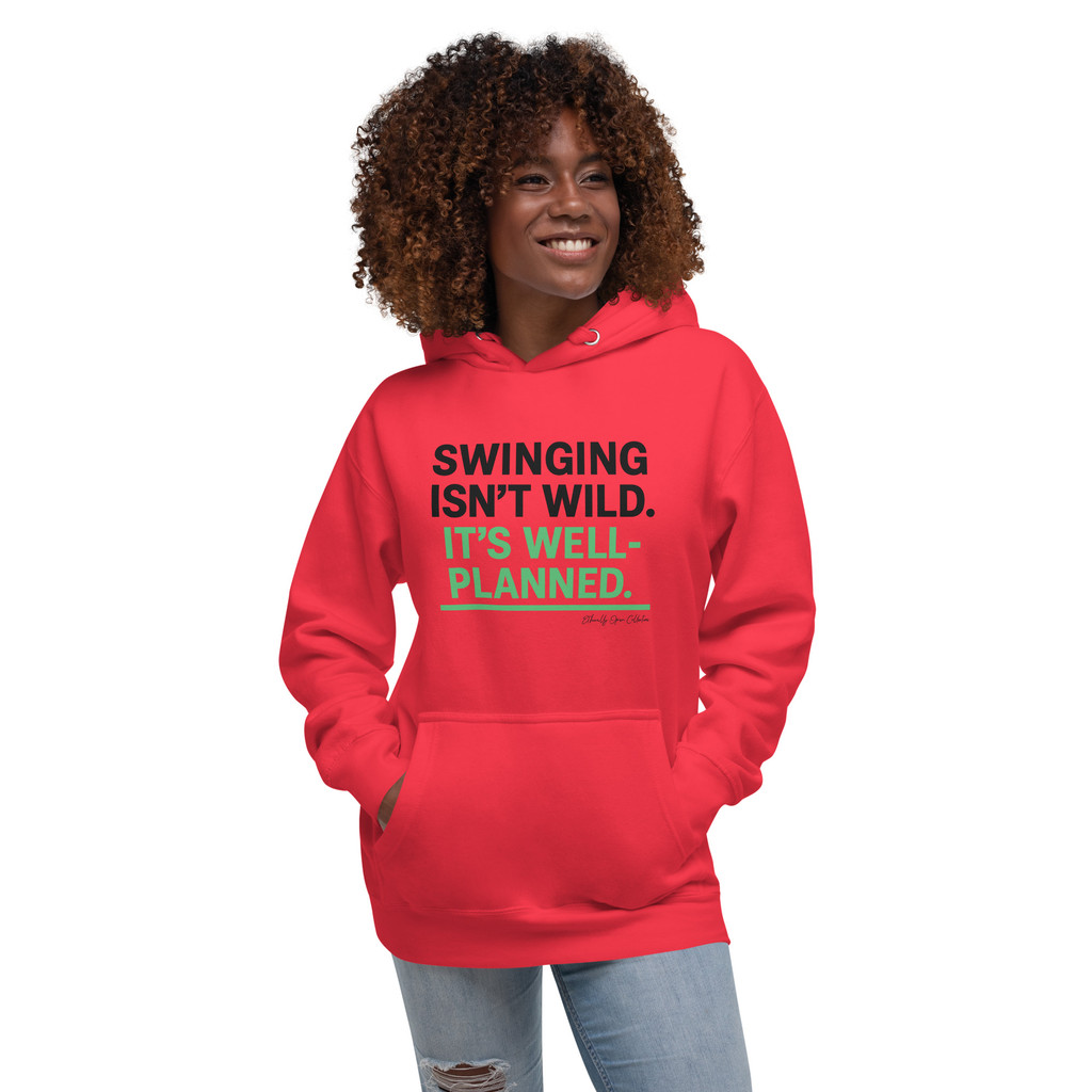 Swinging Isn’t Wild. It’s Well-Planned – Responsible Pleasure Unisex Hoodie
