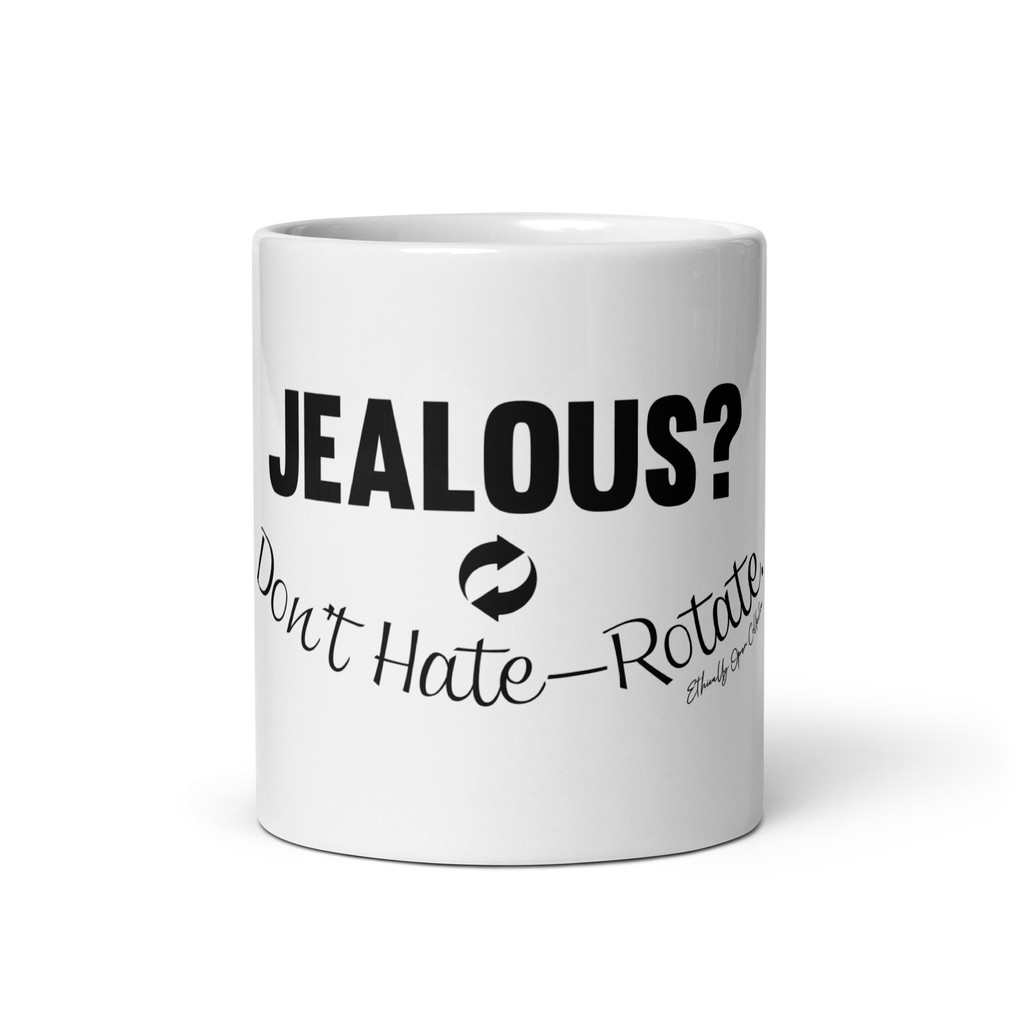 Jealous? Don’t Hate—Rotate! Flirty ENM Rotation White glossy mug