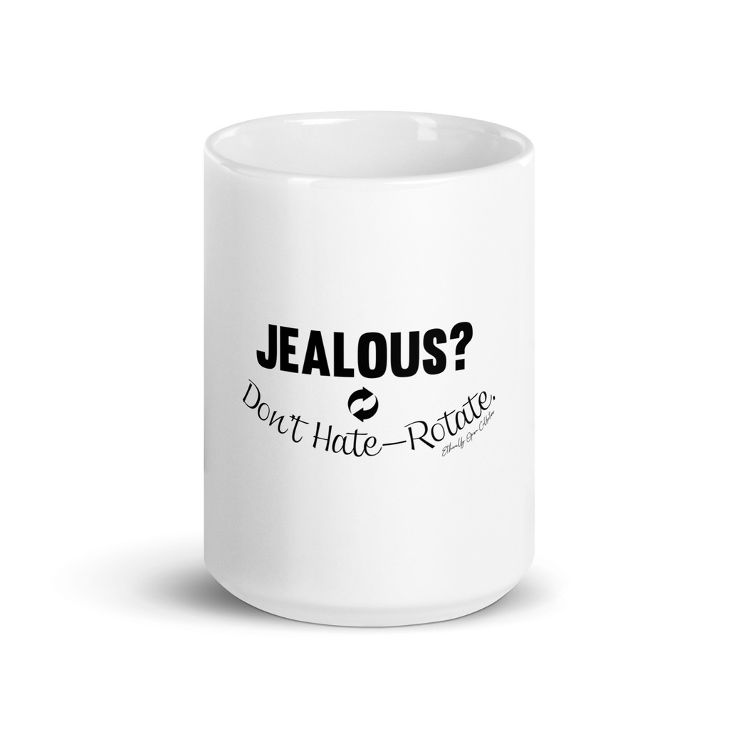 Jealous? Don’t Hate—Rotate! Flirty ENM Rotation White glossy mug