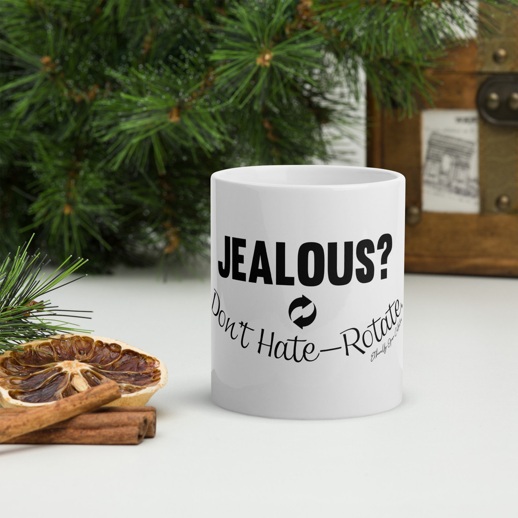 Jealous? Don’t Hate—Rotate! Flirty ENM Rotation White glossy mug