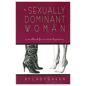 Sexually Dominant Woman: A Workbook for Nervous Beginners