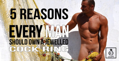 5 Reasons Every Man Should Own A Jewelled Cock Ring