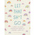 Let That Sh*t Go: A Journal for Leaving Your Bullshit Behind & Creating a Happy Life