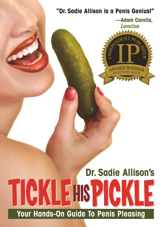 Tickle His Pickle - Your Hands On Guide to Penis Pleasing